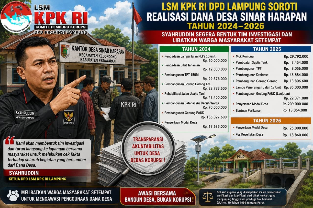 LSM-KPK-RI-DPD Lampung Soroti Realisasi Dana Desa Sinar Harapan TA 2024–2026, Syahruddin Segera Bentuk Tim Investigasi